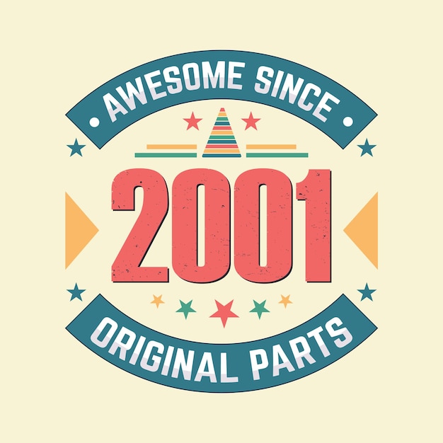 Awesome since 2001 original parts vintage retro birthday celebration design