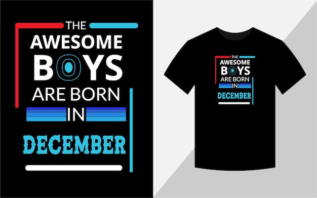 The awesome boys are born in December Tshirt design