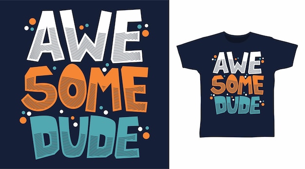 Awesome dude typography t shirt design