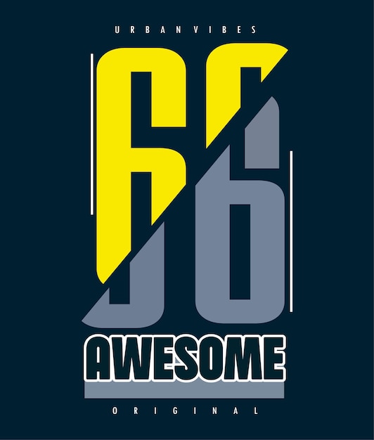 Awesome typography design tshirt print vector illustration