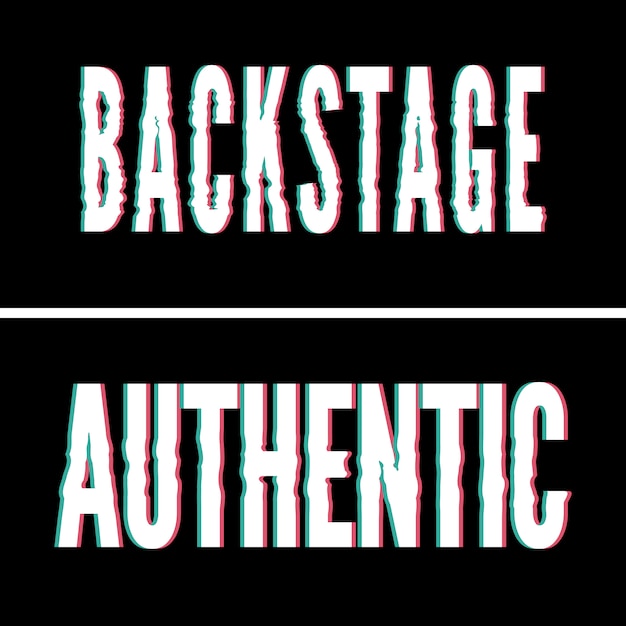 Backstage Authentic slogan, Holographic and glitch typography