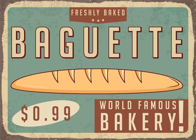 Baguette baker shop rusty metal plate bakery prromo poster vector template