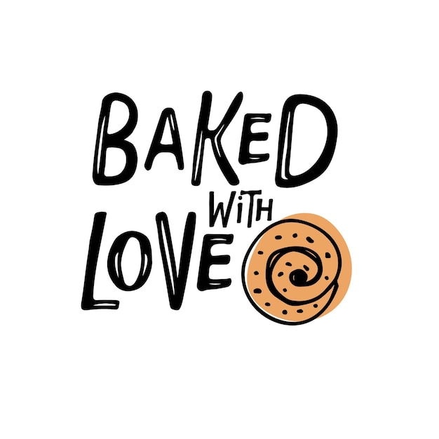 Baked with Love hand drawn sketch Kitchen poster Hand lettering ink inscription for bakery