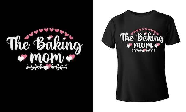 The Bakeing Mom TShirt Design