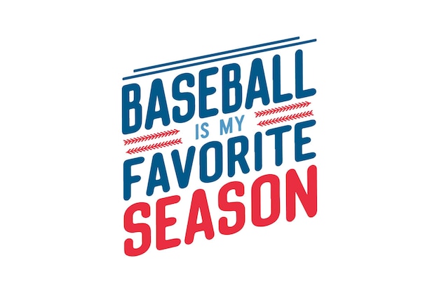 Vector baseball is my faborite season retro baseball quote typography design