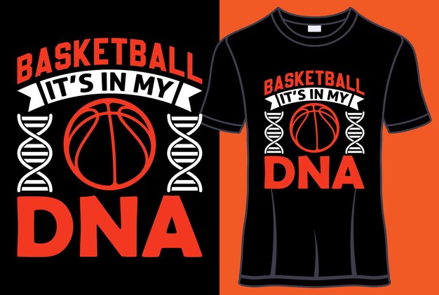 Basketball it's in my DNA Typography T shirt Designs with editable T shirt vector graphic