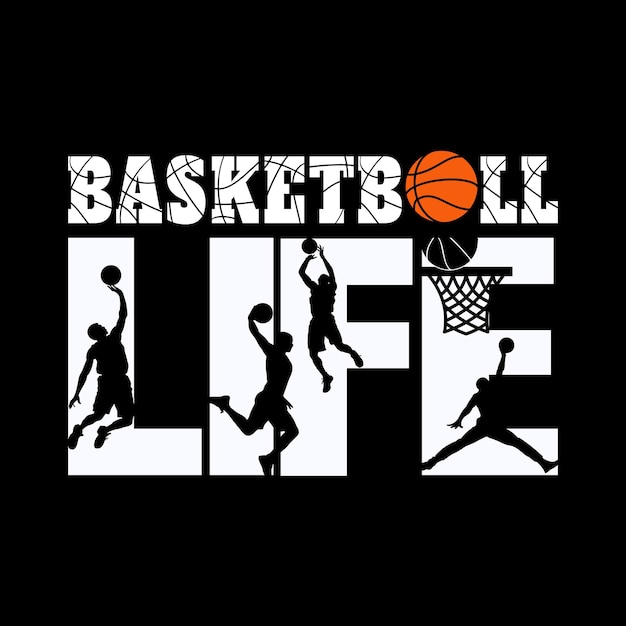 Vector basketball life typography vector graphic t shirt design basketball t shirt design ready for print