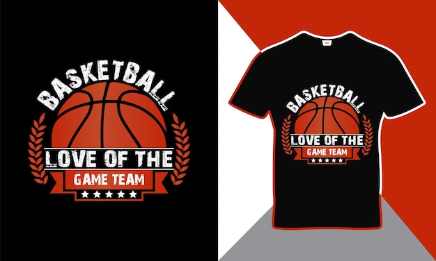 Basketball Love of the Game Team basketball quotes t-shirt template design