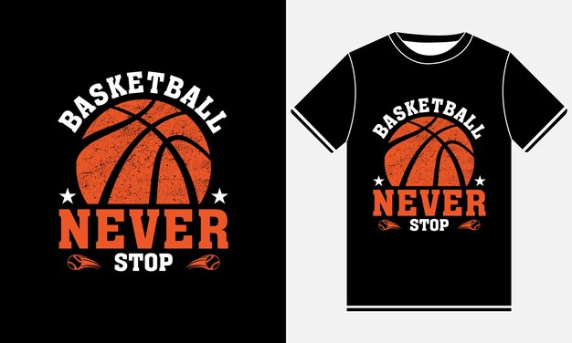 Vector basketball never stop t shirt design