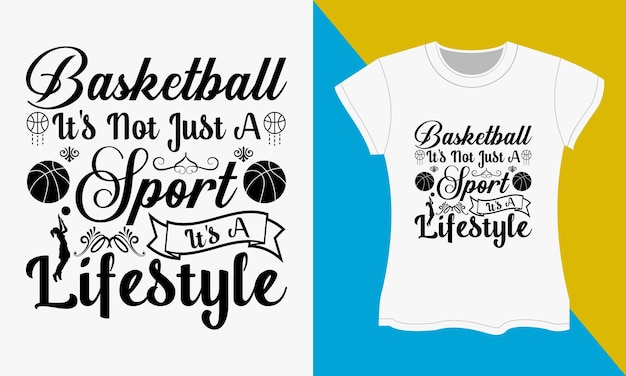 Basketball SVG t-shirt design, Basketball it's not just a sport it's a lifestyle