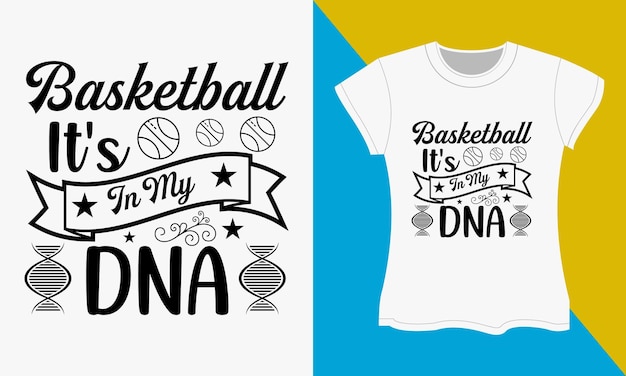 Basketball SVG t-shirt design, Basketball it's in my DNA