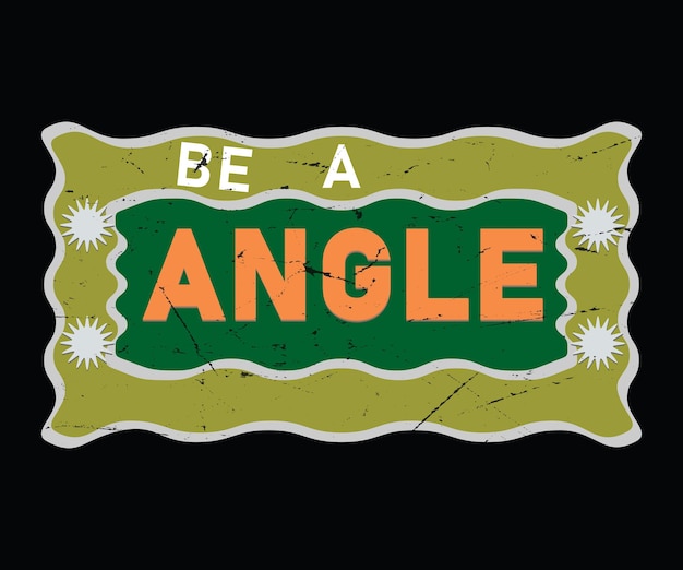 Be a Angle tshirt design tshirt mockup template for print Free Vector