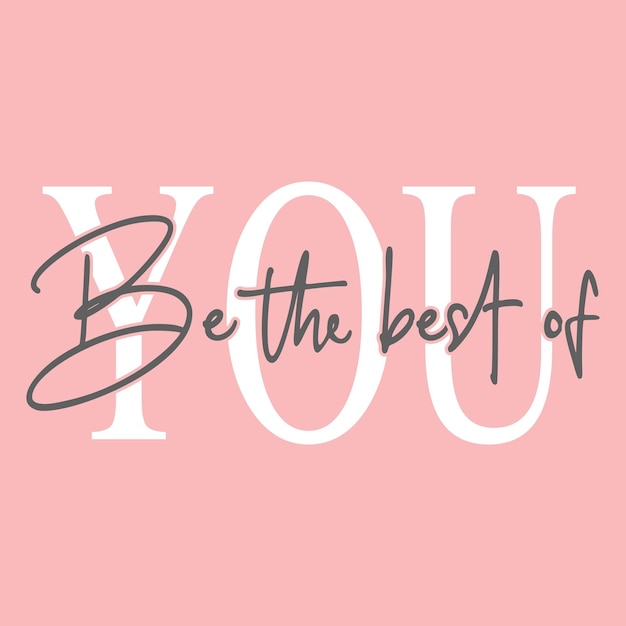 Vector be the best of you typo print design