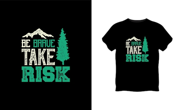 Be braue take risk typography t shirt design premium vector