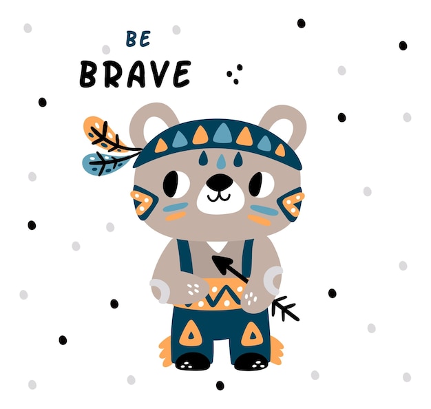 Be brave Baby bear in ethnic boho style Kid inspirational card