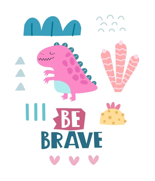 Vector be brave cartoon dinosaur hand drawing lettering dcor elements