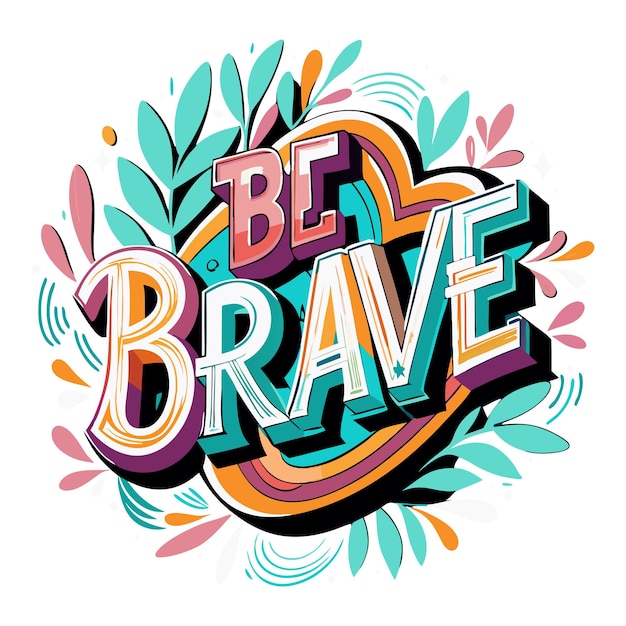 Vector be brave typography tshirt design