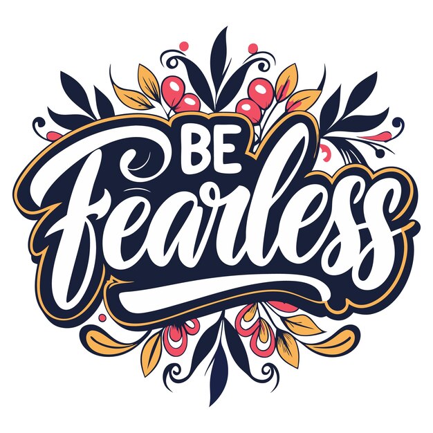 Vector be fearless typography design