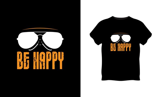 Be happy typography t shirt design premium vector