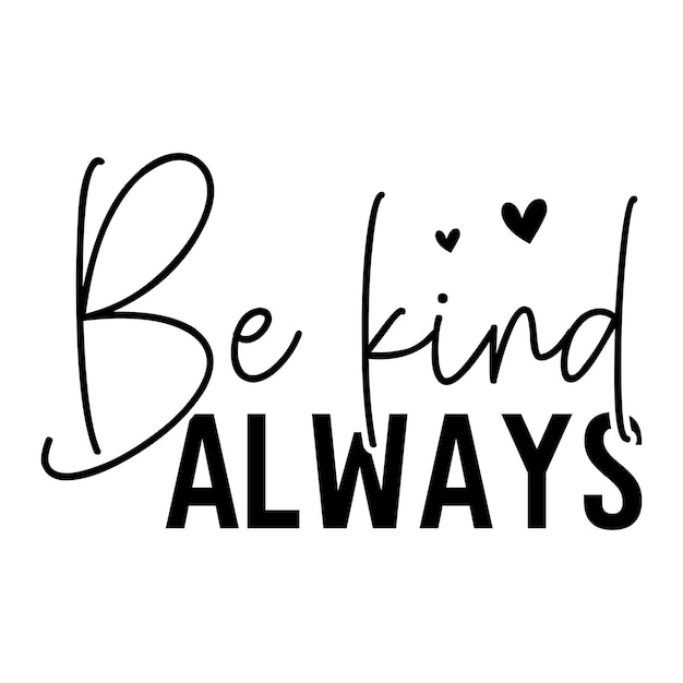 Be kind always