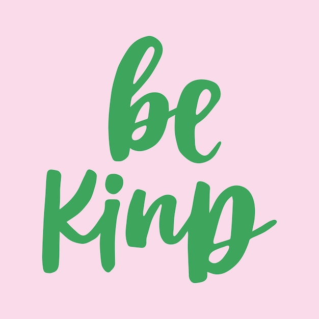 Be kind handwritten quote