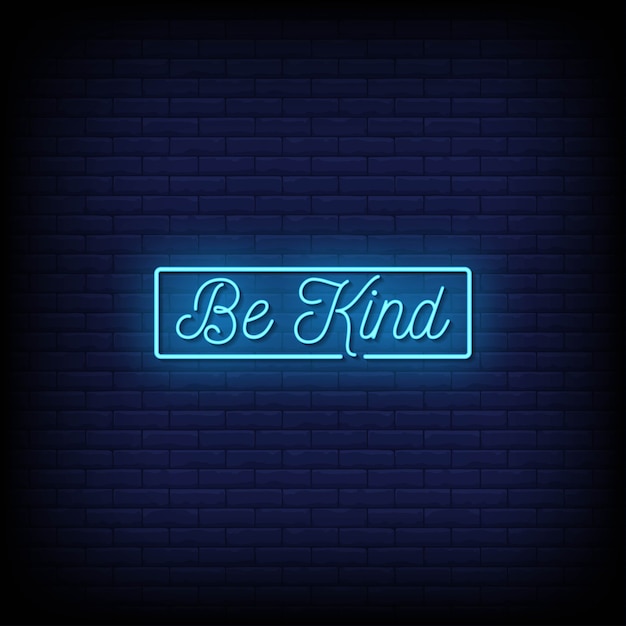 Be Kind Neon Signs Style Text  