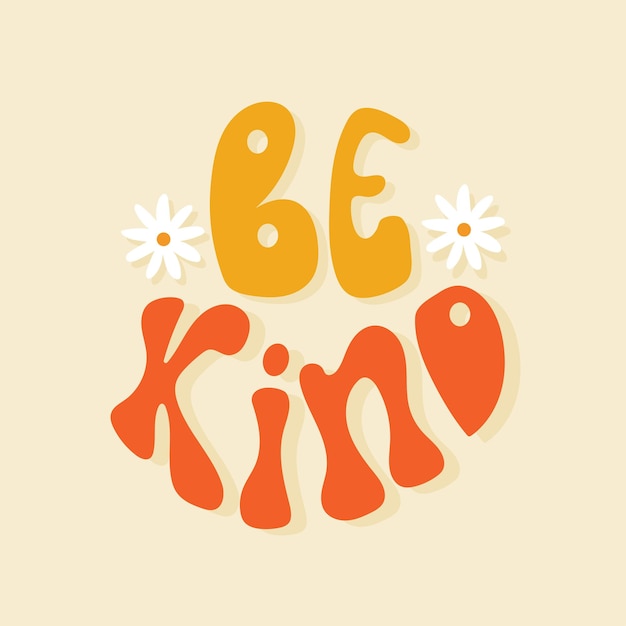 Be kind retro groovy lettering in round shape Classic 70s or 60s poster with positive phrase