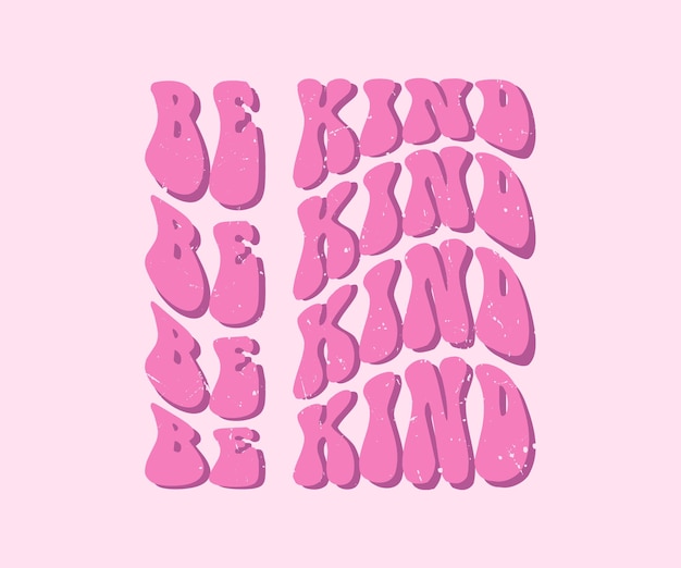 be kind typography lettering