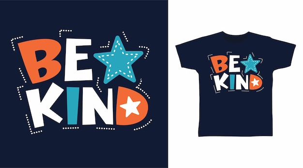 Be kind typography for t shirt design