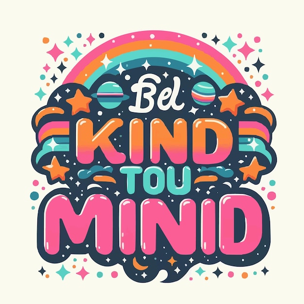 Vector be kind to your mind lettering poster self love quotes inspiration groovy retro vintage 80s celest