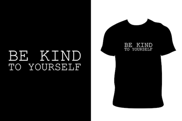 Be Kind Yourself Typeface T shirt design