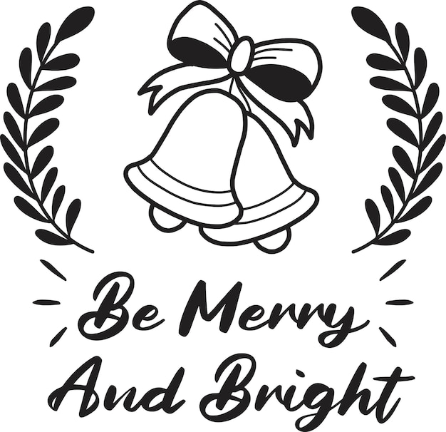 Be merry and bright lettering and quote illustration