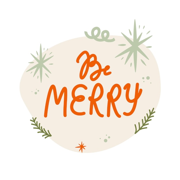 Be merry hand drawn lettering banner christmas text calligraphy inscription card design