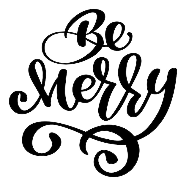 Be Merry lettering Christmas and New Year holiday calligraphy phrase isolated on the background