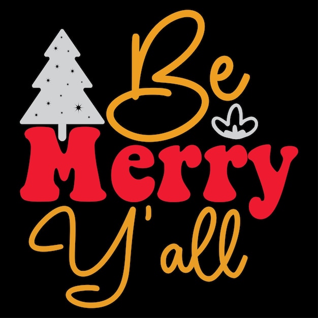 Be Merry Y'all sublimation