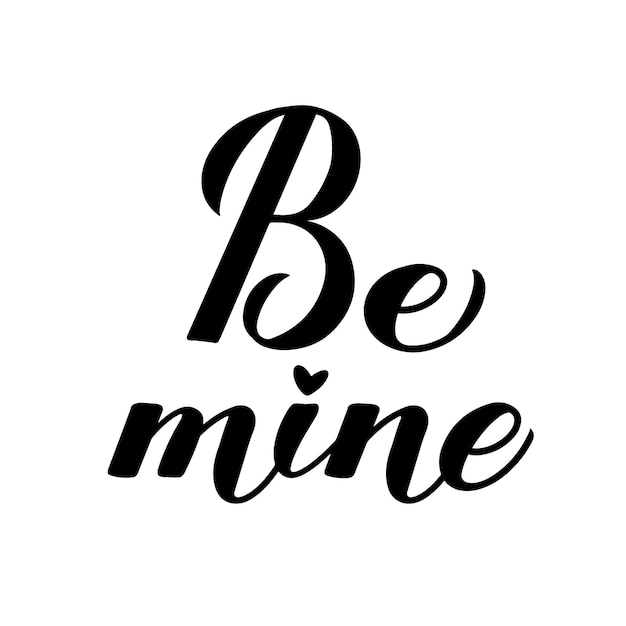 Be Mine calligraphy hand lettering isolated on white Valentines day typography poster Vector template for banner postcard greeting card t shirt logo design flyer sticker etc