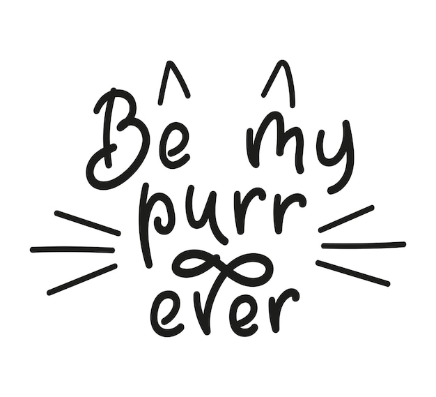 Be my forever lettering with cat sound ears and whiskers