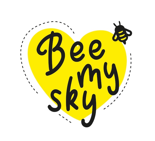 Be my sky Lettering vector element with bee