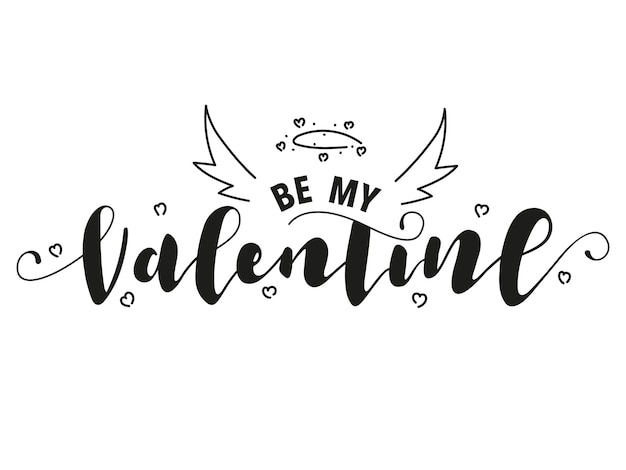 Be my Valentine lettering with halo and wings