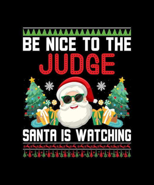 Be Nice To The Judge Santa Is Watching T Shirt