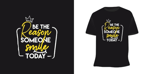 Be the reason someone smile today lettering typography t-shirt design vector