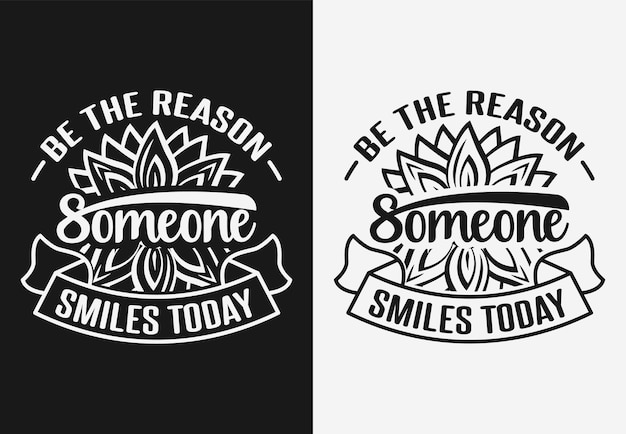 Be the reason someone smiles today typography design