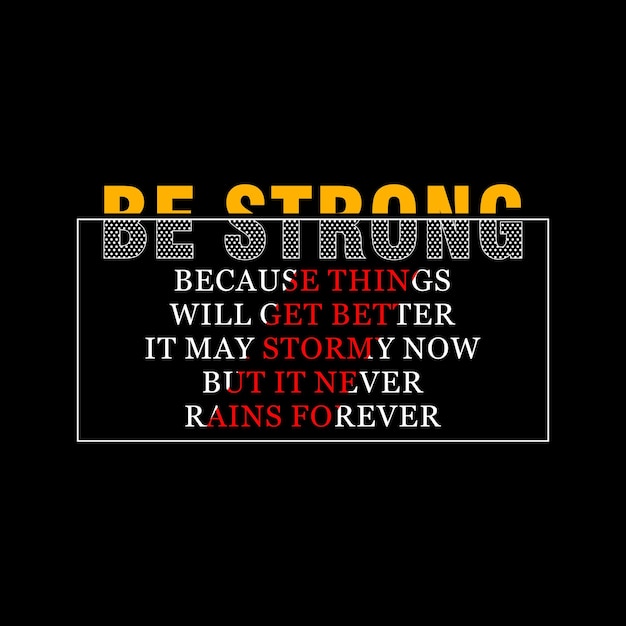 be strong typography design vector for print t shirt