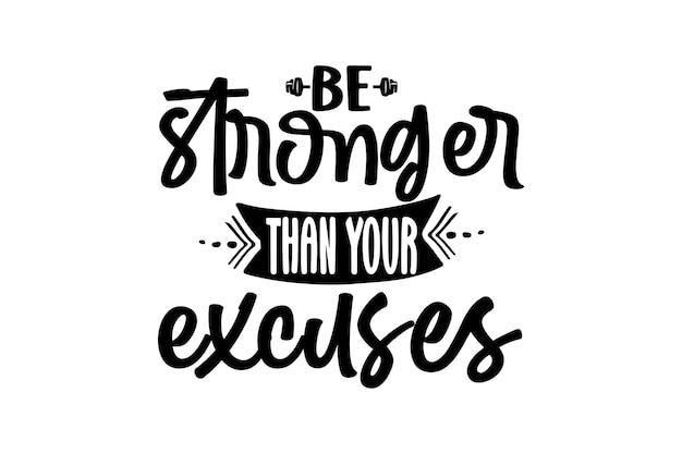 be stronger than your excuses