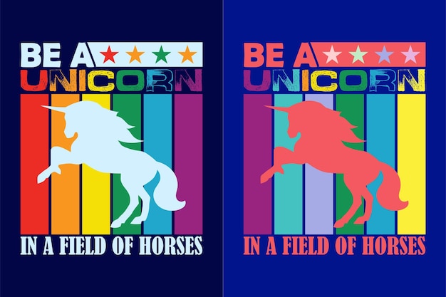 Be A Unicorns In A Field Of Horses Unicorn Squad Animal Lover Shirt My Spirit Animal