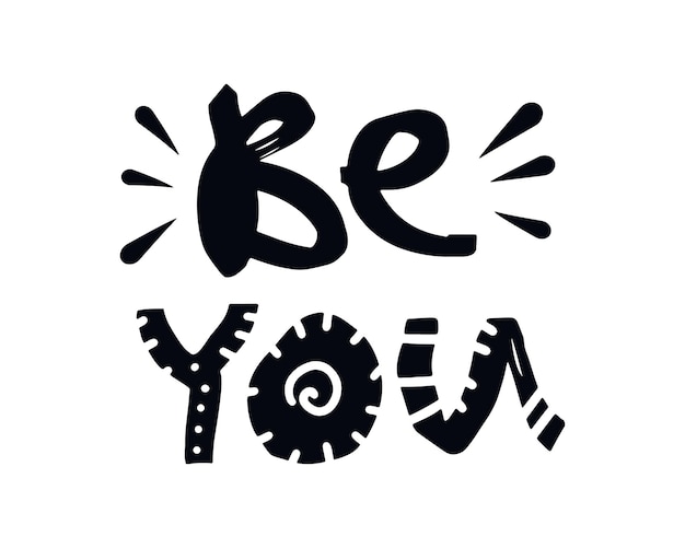 Be You hand drawn lettering quote Doodle typography about self love Be yourself inspirational word