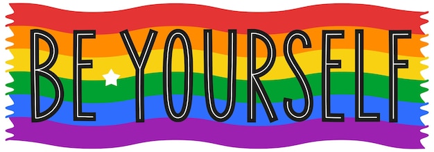 Be yourself phrase with LGBT flag on background