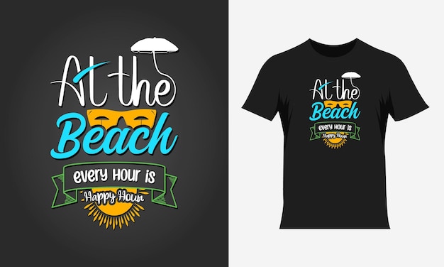 At the beach every hour is happy hour quotes summer beach typography tshirt design