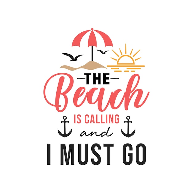 The beach is calling and I must go lettering typography