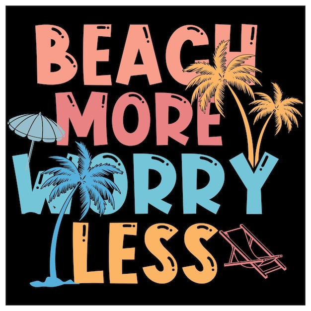 Beach More Worry Less Quote Lettering Design Summer Typography Quote Design